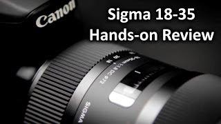 Sigma 18-35mm F1.8 Hands-on Review