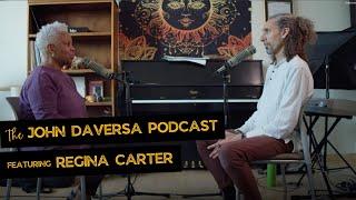 The John Daversa Podcast with Regina Carter: Mentors, Sisterhood, Boundaries, and a New Horizon