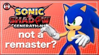 Sonic X Shadow Generations Is NOT A Remaster