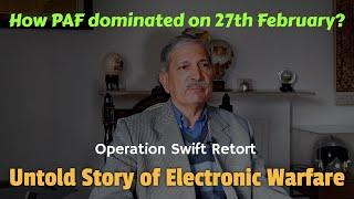 Untold Story of Electronic Warfare | Operation Swift Retort | How PAF dominated on 27th Feb 2019?