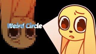 Weird Circle || animation meme || Chikn Nuggit ||