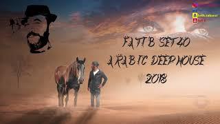 Arabic Deep House 2018 / fati B #40
