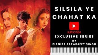 Silsila Ye Chahat Ka | Devdas | Pianist Sarabjeet singh Exclusive series | Epic Piano cover