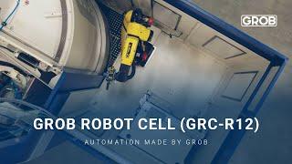GROB Robot Cell (GRC-R12) | GROB-Roboterzelle (GRC-R12)