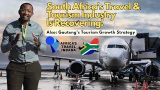 AFRICA'S TRAVEL INDABA: SOUTH AFRICA'S TRAVEL & TOURISM INDUSTRY IS RECOVERING!