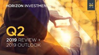 Q2 2019 Market Review + 2019 Outlook Video