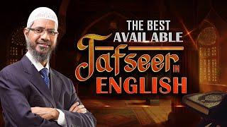 The Best Available Tafseer in English - Dr Zakir Naik