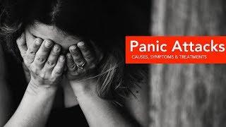 Panic Attacks : Causes, Symptoms And Treatments | Mental Health