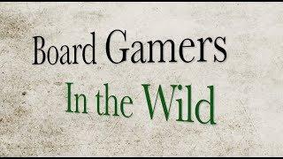 Board Gamers in the Wild- The Rad Chad Show