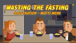 Wasting the Fasting