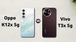 Oppo K12x 5g vs Vivo T3x 5g : Full Comparison  Which is Best