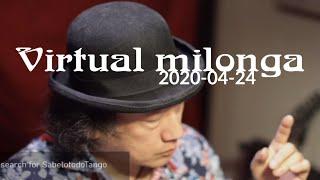 Live Virtual Milonga - 2020-04-24 (Twitch Stream)