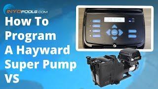 How To: Program A Hayward Super Pump VS