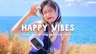 Happy Vibes  Songs that makes you feel better mood ~ Morning playlist | Chill Life Music