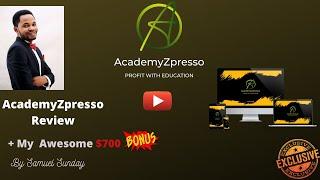 Academyzpresso Review Wait Get AcademyZpresso Plus My Awesome Bonus