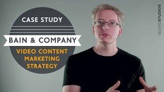 Video Content Marketing Strategy Case Study: Bain & Company