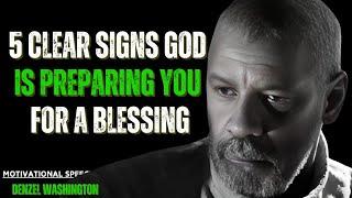 5 CLEAR SIGNS GOD IS PREPARING YOU FOR A BLESSING! Motivational Speech By Denzel Washington Speech