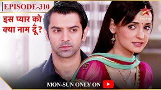 Iss Pyar Ko Kya Naam Doon? | Season 1 | Episode 310 | Arnav aur Khushi ka hua patch-up!