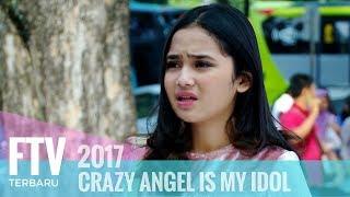 FTV Syifa Hadju & Ferly Putra - CRAZY ANGEL IS MY IDOL