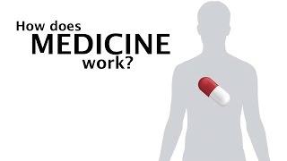 How Does Medicine Work?