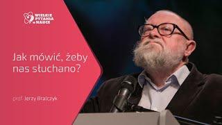 Jak mówić, żeby nas słuchano? - Prof. Jerzy Bralczyk