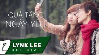 Lynk Lee - Quà tặng ngày yêu ft Mai Anh G.O (Official MV)