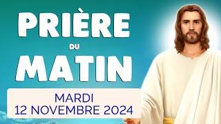  PRIERE du MATIN Mardi 12 Novembre 2024 avec Évangile du Jour et Psaume