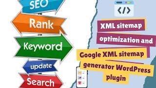 XML sitemap optimization and Google XML sitemap generator WordPress plugin