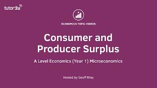 Consumer and Producer Surplus I A Level and IB Economics