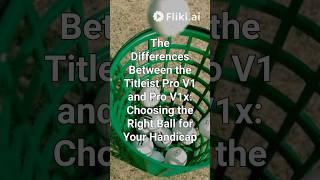 The differences between the Titleist Pro V1 and Pro V1x: choosing the right ball for your handicap