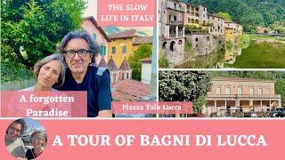 A TOUR OF BAGNI DI LUCCA - A FORGOTTEN PARADISE