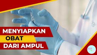 Cara Menyiapkan Obat dari Ampul