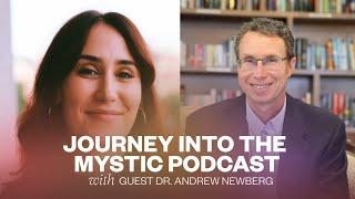 Journey Into The Mystic Podcast with guest Dr. Andrew Newberg, MD.