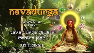 Navadurga Full Video | Gayatri Mantra Jaap | Arijit Singh | Dussehra Special