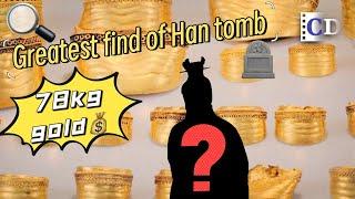 Greatest find of Han Dynasty tomb: 78 kg of gold. Who's the owner? | China Documentary