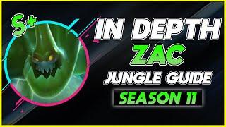 HOW TO MASTER ZAC JUNGLE | Season 11 In Depth Zac Jungle Guide