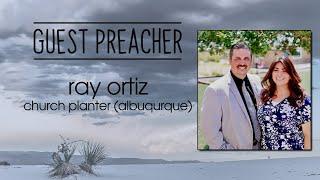 Missionary Ray Ortiz (Church Planter in Albuquerque, NM) Sunday PM Service - 18 Aug 2024