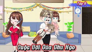 Tập 8 | Cuộc Đời Của Chu Hạo | Kay Review