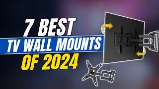 7 Best TV Wall Mounts of 2024