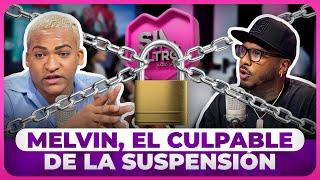 MELVIN TV, EL GRAN CULPABLE DE LA SUSPENSIÓN DE SIN FILTRO