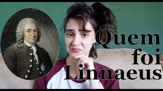 Linnaeus é o pai das Ciências Biológicas e eu posso provar