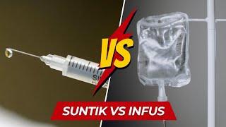 MANA LEBIH BAIK: SUNTIK vs INFUS