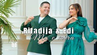 Rifadija & Edi - Ma e mira (Official Video)