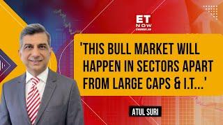 Atul Suri Analyzes Markets Over 15 Years, Key Sectors & Themes To See Ahead For Short & Long Term