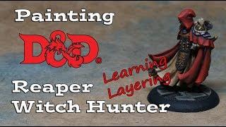 Painting a D&D Witch Hunter Miniature (Layering Tutorial)