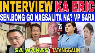 PART2 1 ON 1 INTERVIEW Ka EricSEN.BONG GO NAGSALITA na? PRRD MALAKAS pa buhay NA buhay