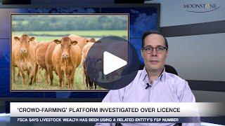 MOONSTONE UPDATE: FSCA investigating ‘crowd-farming’ platform over FSP licence