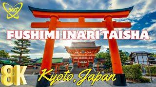 Fushimi Inari Taisha Shrine - Kyoto, Japan 360 8K