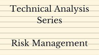 Technical Analysis Series - Risk Management