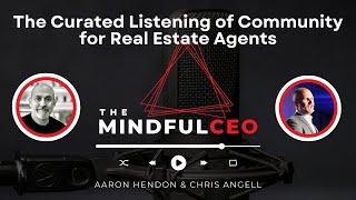 The Curated Listening of Community for Real Estate Agents | The Mindful CEO Podcast